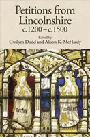 Petíciók Lincolnshire-ből, 1200 és 1500 között - Petitions from Lincolnshire, C.1200-C.1500