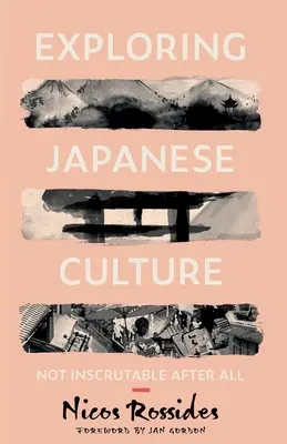 A japán kultúra felfedezése: Végül is nem kifürkészhetetlen - Exploring Japanese Culture: Not Inscrutable After All