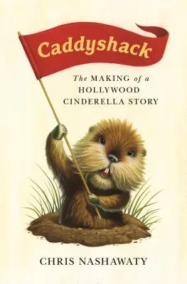 Caddyshack: A hollywoodi Hamupipőke-történet története - Caddyshack: The Making of a Hollywood Cinderella Story