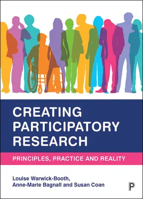 A részvételi kutatás megteremtése: Alapelvek, gyakorlat és valóság - Creating Participatory Research: Principles, Practice and Reality