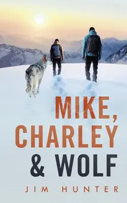 Mike, Charley és Wolf - Mike, Charley & Wolf