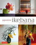 Japán Ikebana minden évszakra - Japanese Ikebana for Every Season