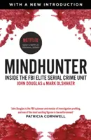 Mindhunter - Az FBI sorozatos bűncselekményekkel foglalkozó elit egységének belsejében (most egy Netflix-sorozat) - Mindhunter - Inside the FBI Elite Serial Crime Unit (Now A Netflix Series)