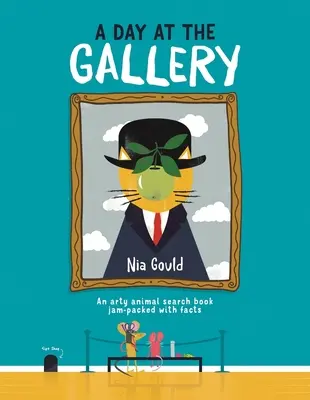 Egy nap a galériában: Egy művészi állatkereső könyv tele tényekkel - A Day at the Gallery: An Arty Animal Search Book Jam-Packed with Facts