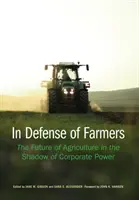 A gazdák védelmében: A mezőgazdaság jövője a vállalati hatalom árnyékában - In Defense of Farmers: The Future of Agriculture in the Shadow of Corporate Power