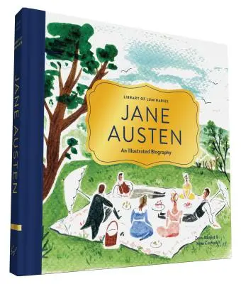 A világító emberek könyvtára: Jane Austen: Austen: Képes életrajz - Library of Luminaries: Jane Austen: An Illustrated Biography