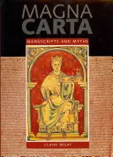 Magna Carta - kéziratok és mítoszok - Magna Carta - Manuscripts and Myths