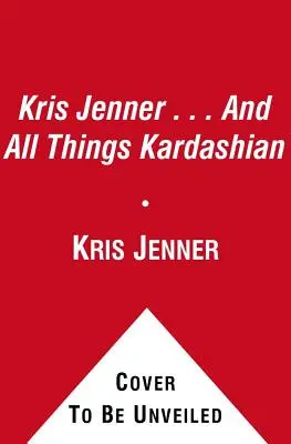 Kris Jenner... és minden Kardashian dolog - Kris Jenner... and All Things Kardashian