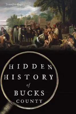 Bucks megye rejtett történelme - Hidden History of Bucks County