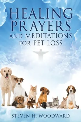 Gyógyító imák és meditációk a háziállat elvesztéséért - HEALING PRAYERS and MEDITATIONS for PET LOSS