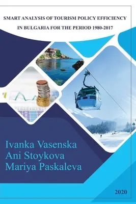 A bulgáriai turizmuspolitika hatékonyságának intelligens elemzése az 1980-2017 közötti időszakra vonatkozóan - Smart Analysis of Tourism Policy Efficiency in Bulgaria for the Period 1980-2017