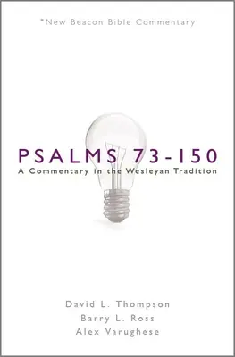 Nbbc, Zsoltárok 73-150: Kommentár a wesleyi hagyomány szerint - Nbbc, Psalms 73-150: A Commentary in the Wesleyan Tradition