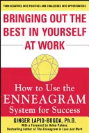 A legjobbat hozd ki magadból a munkahelyeden: Hogyan használd az Enneagram rendszert a siker érdekében? - Bringing Out the Best in Yourself at Work: How to Use the Enneagram System for Success