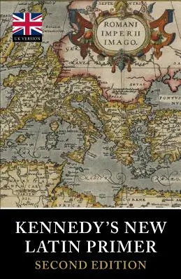 Kennedy új latin alapkönyve - Kennedy's New Latin Primer