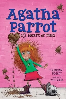 Agatha Papagáj és a sáros szív - Agatha Parrot and the Heart of Mud