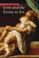 A szerelem és az erotika a művészetben - Love and the Erotic in Art