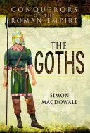 A Római Birodalom hódítói: A gótok - Conquerors of the Roman Empire: The Goths