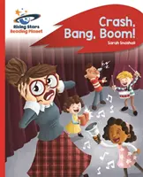 Reading Planet - Crash, Bang, Boom! - Piros B: Rocket Phonics - Reading Planet - Crash, Bang, Boom! - Red B: Rocket Phonics