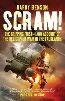 Tűnj el! - A falklandi helikopterháború első kézből származó, megragadó beszámolója - Scram! - The Gripping First-hand Account of the Helicopter War in the Falklands