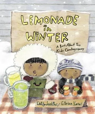 Limonádé télen: A Book about Two Kids Counting Money - Lemonade in Winter: A Book about Two Kids Counting Money