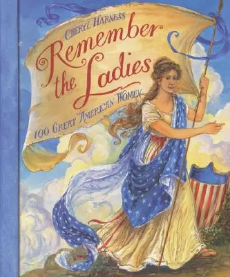 Emlékezz a hölgyekre: 100 nagyszerű amerikai nő - Remember the Ladies: 100 Great American Women