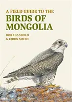 Terepi útmutató Mongólia madaraihoz - A Field Guide to the Birds of Mongolia