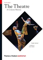 A színház: Tömör történelem - The Theatre: A Concise History