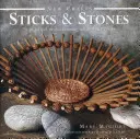 Sticks & Stones: 25 gyakorlati projekt természetes anyagok felhasználásával - Sticks & Stones: 25 Practical Projects Using Natural Materials