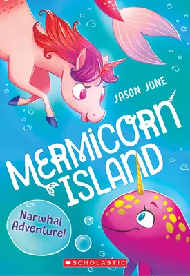 Narwhal Adventure! (Mermicorn Island #2), 2