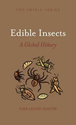 Ehető rovarok: A Global History - Edible Insects: A Global History