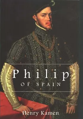 Spanyol Fülöp - Philip of Spain