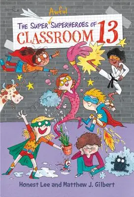 A 13. osztály szuperszörnyű szuperhősei - The Super Awful Superheroes of Classroom 13