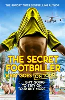 A titkos focista: Mi megy a túrán - The Secret Footballer: What Goes on Tour