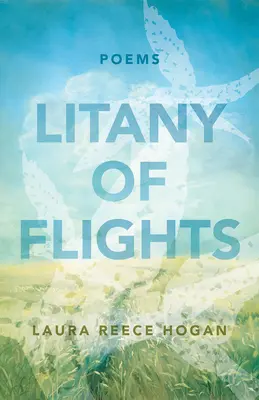 A repülések litániája: Poems - Litany of Flights: Poems