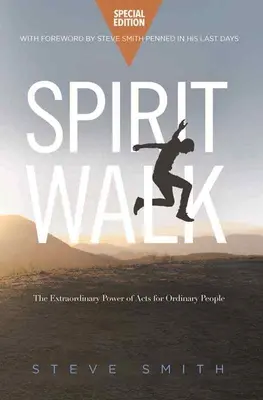 Spirit Walk (Különkiadás): A cselekedetek rendkívüli ereje a hétköznapi emberek számára - Spirit Walk (Special Edition): The Extraordinary Power of Acts for Ordinary People