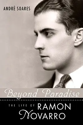 Beyond Paradise: Ramon Novarro élete - Beyond Paradise: The Life of Ramon Novarro