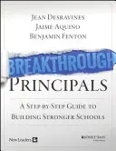 Áttörő elvek: Lépésről lépésre útmutató az erősebb iskolák építéséhez - Breakthrough Principals: A Step-By-Step Guide to Building Stronger Schools