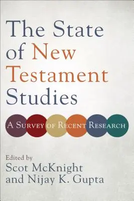 Az újszövetségi tanulmányok helyzete: A legújabb kutatások áttekintése - The State of New Testament Studies: A Survey of Recent Research