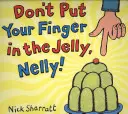 Ne tedd az ujjad a zselébe, Nelly - Don't Put Your Finger In The Jelly, Nelly