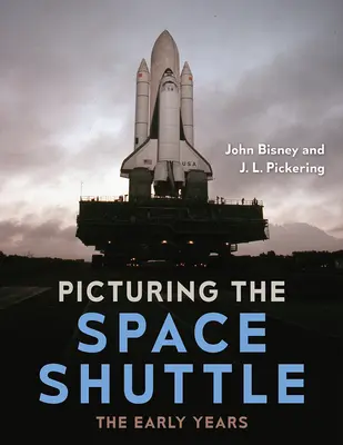 Az űrsikló képzelete: A korai évek - Picturing the Space Shuttle: The Early Years