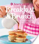 American Girl: Reggeli és villásreggeli: Mesés receptek a nap kezdéséhez - American Girl: Breakfast & Brunch: Fabulous Recipes to Start Your Day