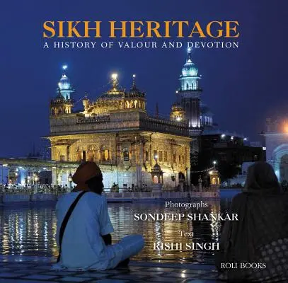 Szikh örökség: A bátorság és az odaadás története - Sikh Heritage: A History of Valour and Devotion