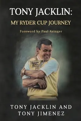 Tony Jacklin: Ryder Kupa utazásom - Tony Jacklin: My Ryder Cup Journey