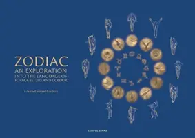 Zodiákus: A forma, a gesztus és a szín nyelvének felfedezése - Zodiac: An Exploration Into the Language of Form, Gesture, and Colour