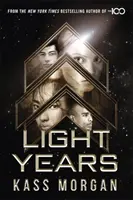 Fényévek: A 100-as sorozat szerzőjének új, izgalmas regénye - Fényévek első kötet - Light Years: the thrilling new novel from the author of The 100 series - Light Years Book One