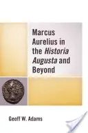 Marcus Aurelius a Historia Augusta-ban és azon túl - Marcus Aurelius in the Historia Augusta and Beyond