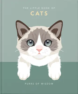 A macskák kis könyve: A bölcsesség dorombolása - The Little Book of Cats: Purrs of Wisdom