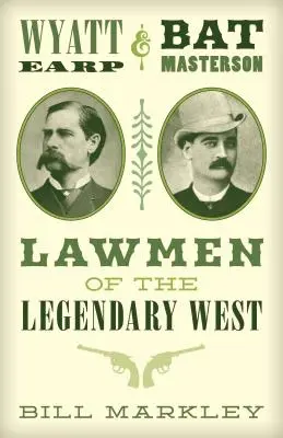 Wyatt Earp és Bat Masterson: A legendás nyugat törvénytisztelői - Wyatt Earp and Bat Masterson: Lawmen of the Legendary West