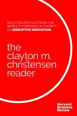 Čítanka Claytona M. Christensena - The Clayton M. Christensen Reader