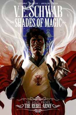 A varázslat árnyalatai: Az acélherceg: A lázadó sereg - Shades of Magic: The Steel Prince: The Rebel Army